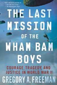 The Last Mission of the Wham Bam Boys : Courage, Tragedy, and Justice in World War II