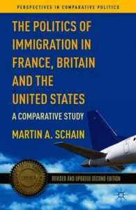 フランス・英国・米国における移民の政治学（改訂版）<br>The Politics of Immigration in France, Britain, and the United States : A Comparative Study (Perspectives in Comparative Politics) （2 REV UPD）