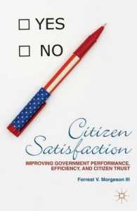行政改革と市民の満足度<br>Citizen Satisfaction : Improving Government Performance, Efficiency, and Citizen Trust