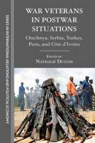 戦後社会における退職軍人<br>War Veterans in Postwar Situations : Chechnya, Serbia, Turkey, Peru and Cote d'Ivoire (Sciences Po Series in International Relations and Political Eco