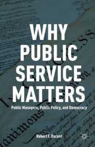 公共事業の重要性<br>Why Public Service Matters : Public Managers, Public Policy, and Democracy