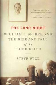 ウィリアム・シャイラー：ナチスとの長き苦闘<br>The Long Night : William L. Shirer and the Rise and Fall of the Third Reich
