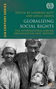 社会的権利のグローバル化：ILOを超えて<br>Globalizing Social Rights : The International Labour Organization and Beyond (International Labour Organization (Ilo) Century)