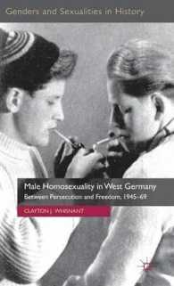 Male Homosexuality in West Germany : Between Persecution and Freedom, 1945-69 (Genders and Sexualities in History)
