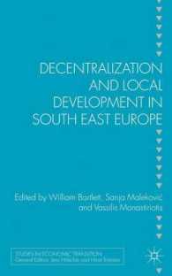 南東欧における分権化と地域開発<br>Decentralisation and Local Development in South East Europe (Studies in Economic Transition)