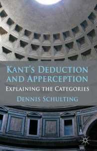 Kant's Deduction and Apperception : Explaining the Categories