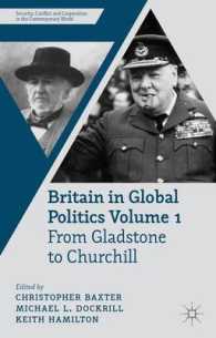 Britain in Global Politics : From Gladstone to Churchill (Security, Conflict and Cooperation in the Contemporary World) 〈1〉