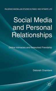 ソーシャルメディアと人間関係<br>Social Media and Personal Relationships : Online Intimacies and Networked Friendship (Palgrave Macmillan Studies in Family and Intimate Life)