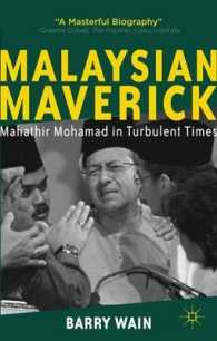 マレーシアの立役者：波乱の時代のマハティール（第２版）<br>Malaysian Maverick : Mahathir Mohamad in Turbulent Times (Critical Studies of the Asia-pacific) （2ND）