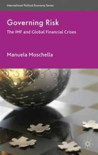 リスク管理：IMFとグローバル金融危機<br>Governing Risk : The IMF and Global Financial Crises (International Political Economy Series)