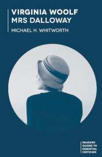 ヴァージニア・ウルフ『ダロウェイ夫人』批評ガイド<br>Virginia Woolf : Mrs. Dalloway (Readers' Guides to Essential Criticism)
