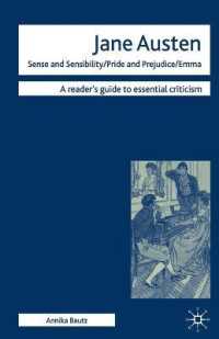 ジェイン・オースティン批評ガイド<br>Jane Austen : Sense and Sensibility/Pride and Prejudice/Emma (Readers' Guides to Essential Criticism)