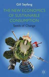 持続可能な消費の新しい経済学<br>The New Economics of Sustainable Consumption : Seeds of Change (Energy, Climate and the Environment)