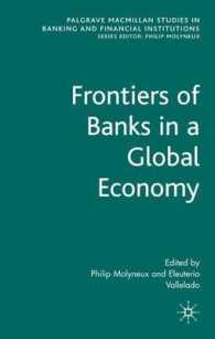 グローバル経済における銀行の最前線<br>Frontiers of Banks in a Global Economy (Palgrave Macmillan Studies in Banking and Financial Institutions)