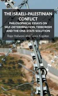 The Israeli-Palestinian Conflict : Philosophical Essays on Self-Determination, Terrorism and the One-State Solution