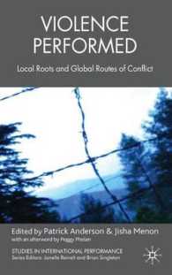 暴力とパフォーマンス<br>Violence Performed : Local Roots and Global Routes of Conflict (Studies in International Performance)