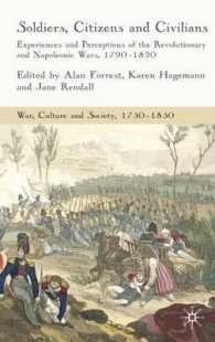 Soldiers, Citizens and Civilians : Experiences and Perceptions of the Revolutionary and Napoleonic Wars, 1790-1820 (War, Culture and Society, 1750-185