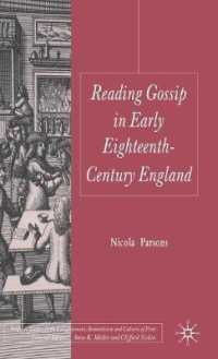 １８世期イギリスでゴシップを読む<br>Reading Gossip in Early Eighteenth-Century England (Palgrave Studies in the Enlightenment, Romanticism and the Cultures of Print) （1ST）