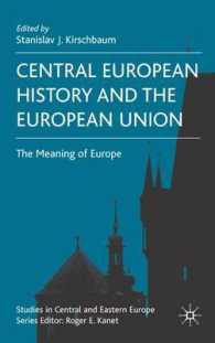 中欧史とＥＵ<br>Central European History and the European Union : The Meaning of Europe (Studies in Central and Eastern Europe)