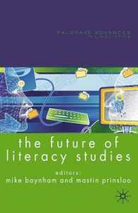 リテラシー研究の未来<br>The Future of Literacy Studies (Palgrave Advances in Linguistics)