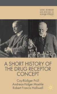 薬物受容体の概念の歴史<br>A Short History of Drug Receptor (Science, Technology and Medicine in Modern History)