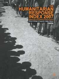 人道的対応指標：人道援助の効果測定（2007年版）<br>Humanitarian Response Index 2007 : Measuring Commitment to Best Practice