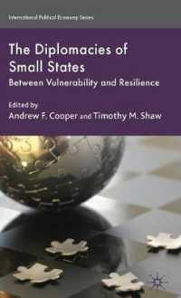 小国の外交<br>The Diplomacies of Small States : Between Vulnerability and Resilience (International Political Economy)
