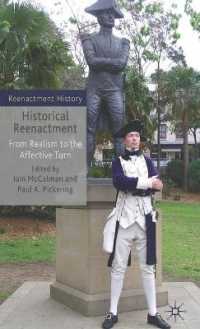 歴史上の出来事の再演：リアリズムから情緒的転回へ<br>Historical Reenactment : From Realism to the Affective Turn (Reenactment History)