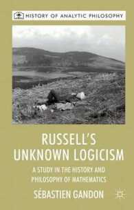 Russell's Unknown Logicism : A Study in the History and Philosophy of Mathematics (History of Analytic Philosophy)