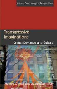 侵犯的想像：犯罪、逸脱と文化<br>Transgressive Imaginations : Crime, Deviance and Culture (Critical Criminological Perspectives)