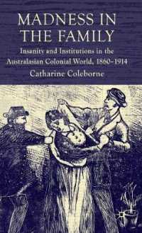 オセアニア植民地の家庭における狂気<br>Madness in the Family : Insanity and Institutions in the Australasian Colonial World, 1860-1914