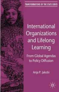 国際機関と生涯教育<br>International Organizations and Lifelong Learning : From Global Agendas to Policy Diffusion (Transformations of the State)