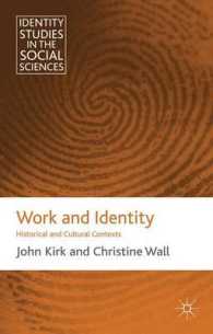 労働とアイデンティティ：歴史的・文化的背景<br>Work and Identity : Historical and Cultural Contexts (Identity Studies in the Social Sciences)