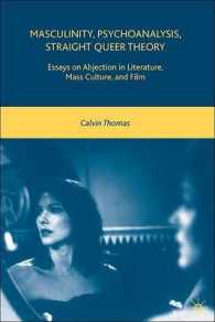 ストレート男性のクィア理論<br>Masculinity, Psychoanalysis, Straight Queer Theory : Essays on Abjection in Literature, Mass Culture, and Film