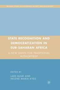 サハラ以南アフリカの国家承認と民主化<br>State Recognition and Democratization in Sub-Saharan Africa : A New Dawn for Traditional Authorities? (Palgrave Studies in Governance, Security and De