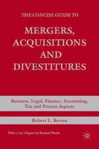 Ｍ＆Ａ簡易ガイド<br>The Concise Guide to Mergers, Acquisitions and Divestitures : Business, Legal, Finance, Accounting, Tax, and Process Aspects