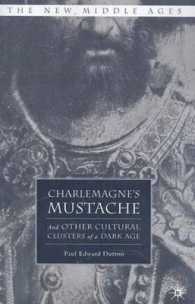 Charlemagne's Mustache : And Other Cultural Clusters of a Dark Age (The New Middle Ages)