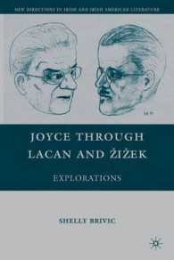 ジョイスをラカンとジジェクを通して読む<br>Joyce through Lacan and Zizek : Explorations (New Directions in Irish and Irish American Literature) （1ST）