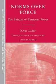 力よりも規範を：欧州パワーの謎<br>Norms over Force : The Enigma of European Power (Sciences Po Series in International Relations and Political Economy)