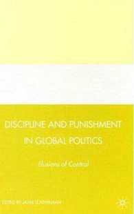 グローバル政治における規律と刑罰<br>Discipline and Punishment in Global Politics : Illusions of Control