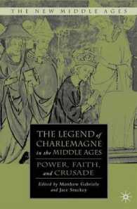 The Legend of Charlemagne in the Middle Ages : Power, Faith, and Crusade (The New Middle Ages)