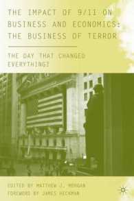 ビジネスと経済に対する９．１１の影響<br>The Impact of 9/11 on Business and Economics : The Business of Terror: the Day That Changed Everything?