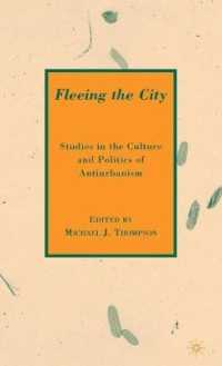 反アーバニズムの文化と政治<br>Fleeing the City : Studies in the Culture and Politics of Antiurbanism