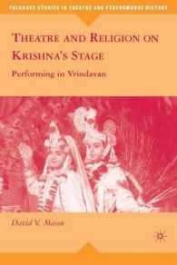 Theatre and Religion on Krishna's Stage : Performing in Vrindavan (Palgrave Studies in Theatre and Performance History) （1ST）