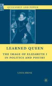 Learned Queen : The Image of Elizabeth I in Politics and Poetry (Queenship and Power)