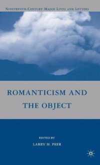 ロマン主義と客体<br>Romanticism and the Object (Nineteenth-century Major Lives and Letters)