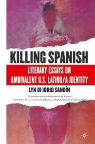 Killing Spanish : Literary Essays on Ambivalent U.S. Latino/A Identity