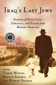 Iraq's Last Jews : Stories of Daily Life, Upheaval, and Escape from Modern Babylon (Palgrave Studies in Oral History)