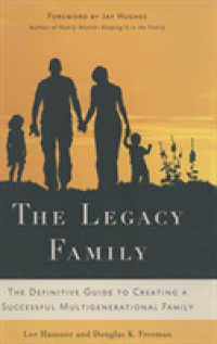 The Legacy Family : The Definitive Guide to Creating a Successful Multigenerational Family （1ST）