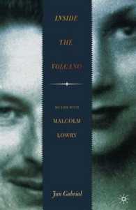 Inside the Volcano : My Life with Malcolm Lowry （Reprint）